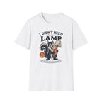 I Didn't Need Another Lamp-Finder Series-T-Shirt