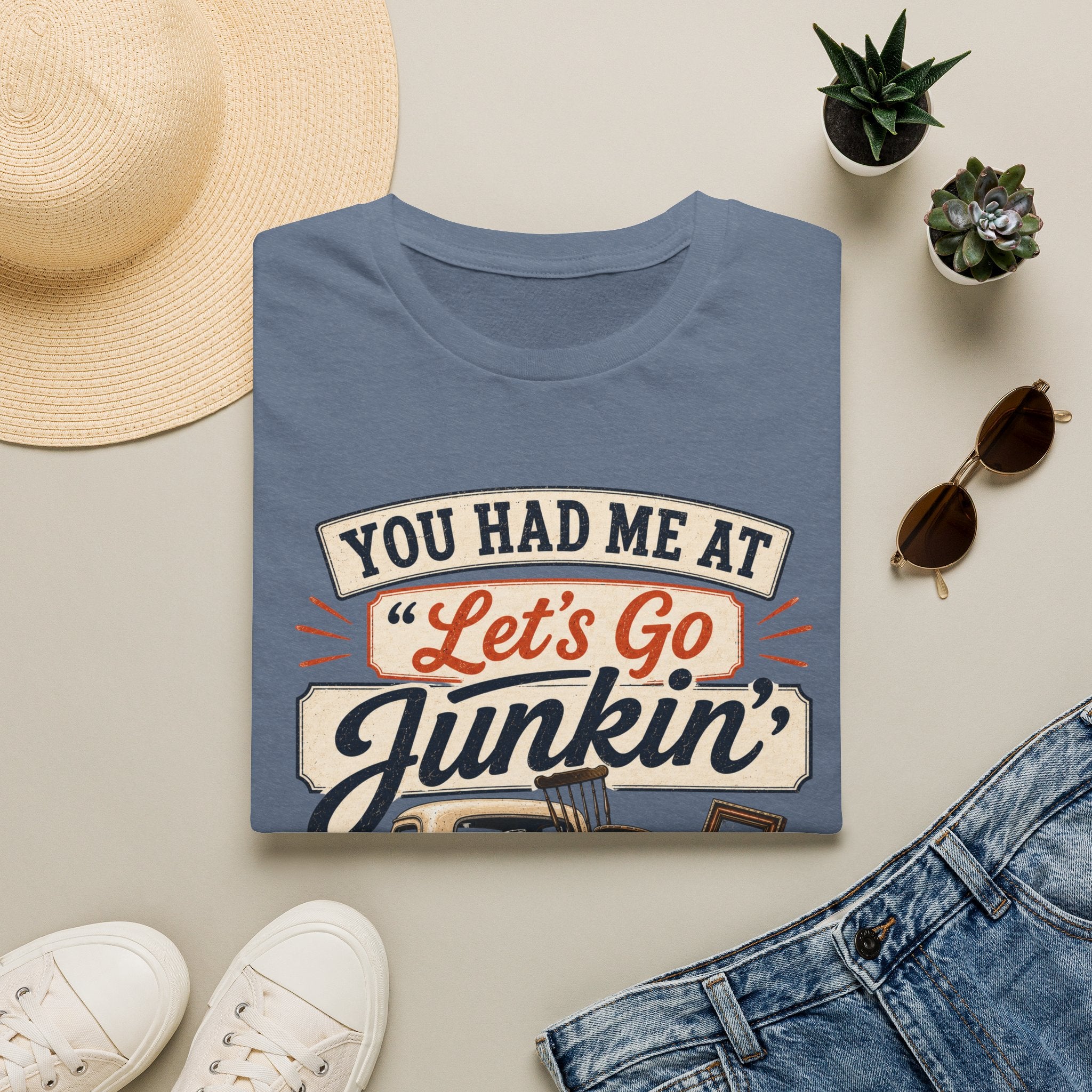 You Had Me At Let's Go Junkin'-T-Shirt