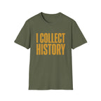 I Collect History-Typo-T-Shirt