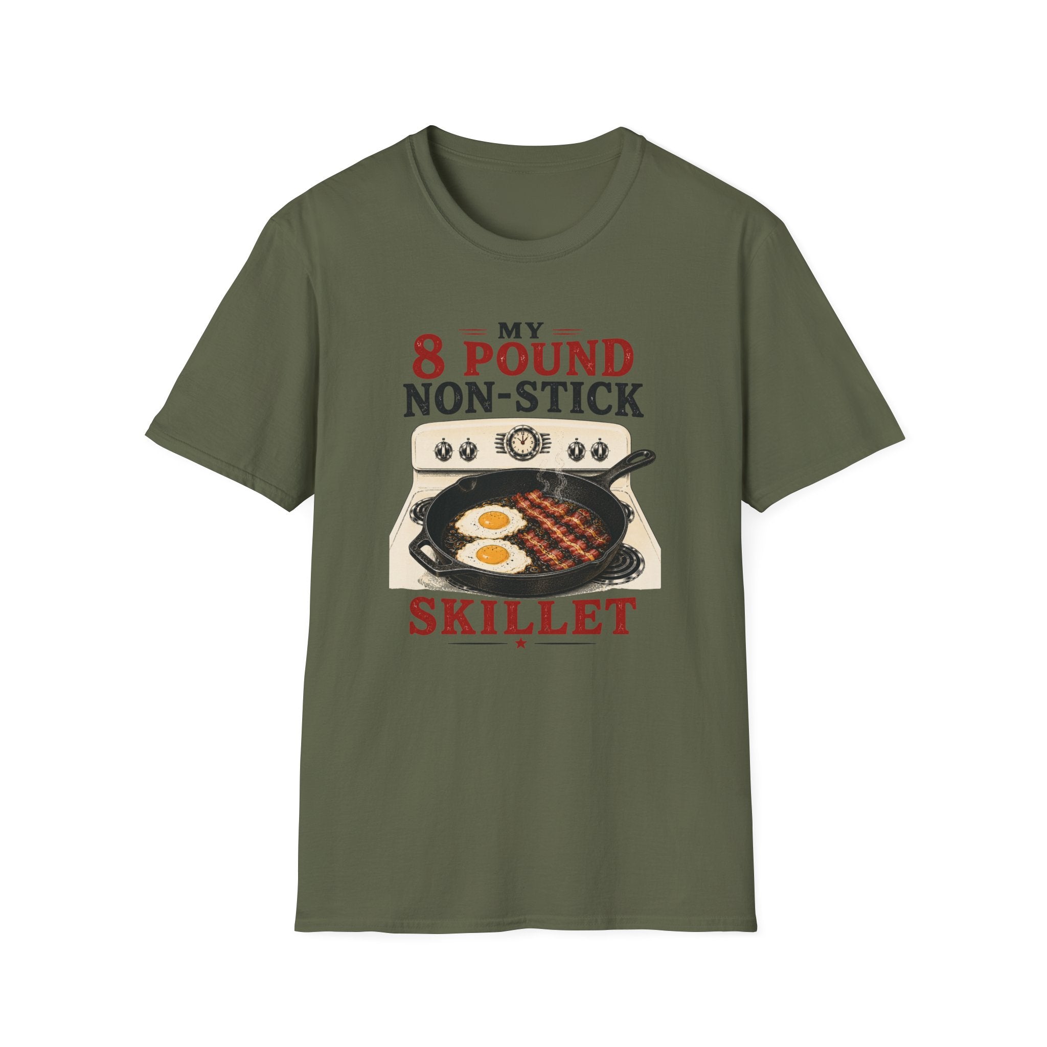 My 8 Pound Non-Stick Skillet-T-Shirt