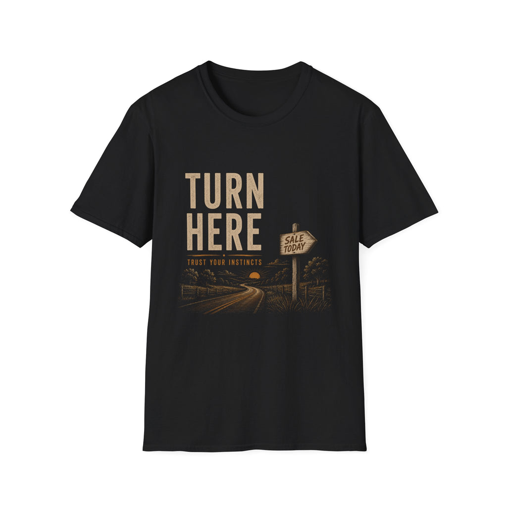 Turn Here Trust Your Instincts-T-Shirt