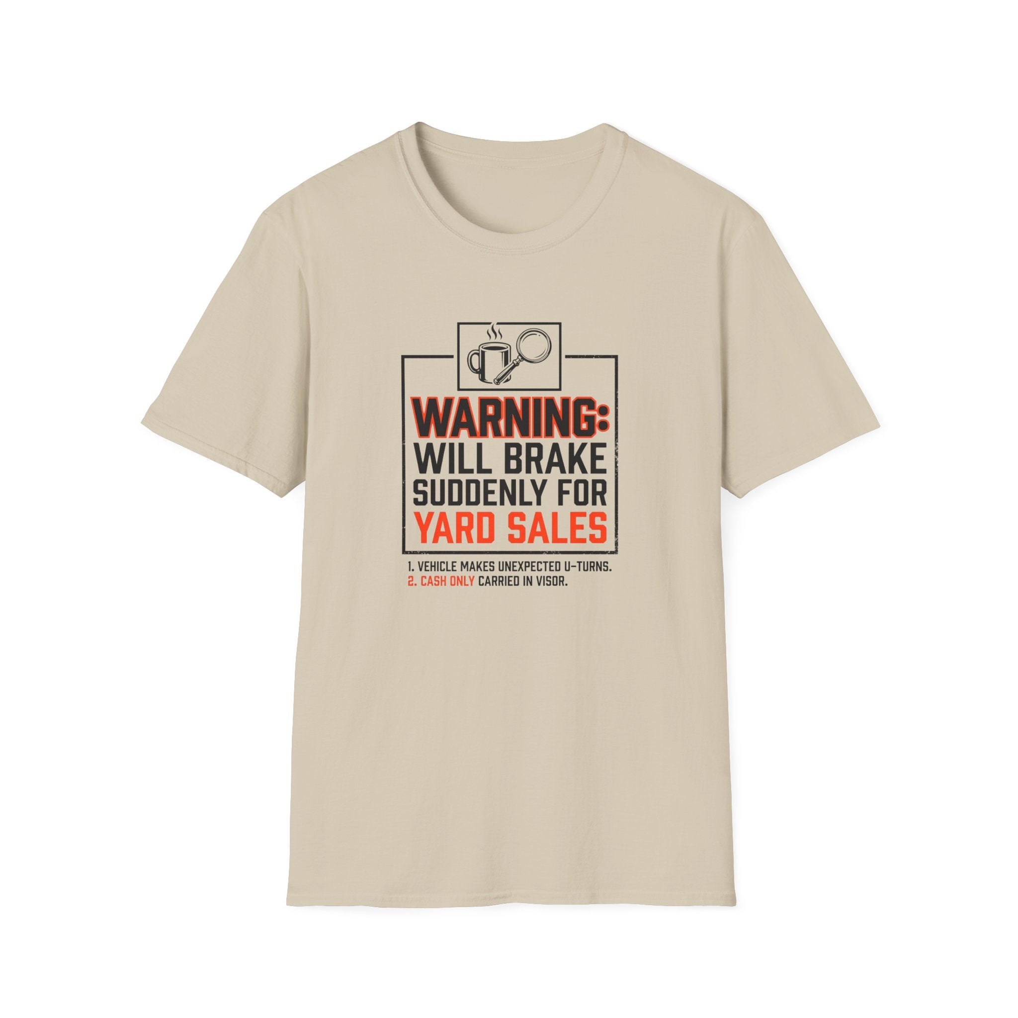 Warning: Will Brake Suddenly For Yard Sales-T-Shirt