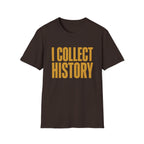 I Collect History-T-Shirt