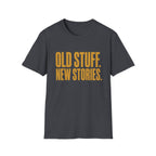Old Stuff New Stories-T-Shirt
