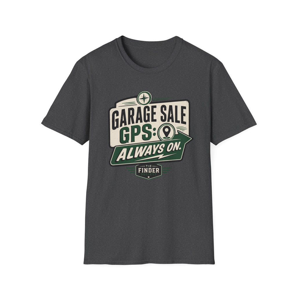 Garage Sale GPS: Always On-T-Shirt