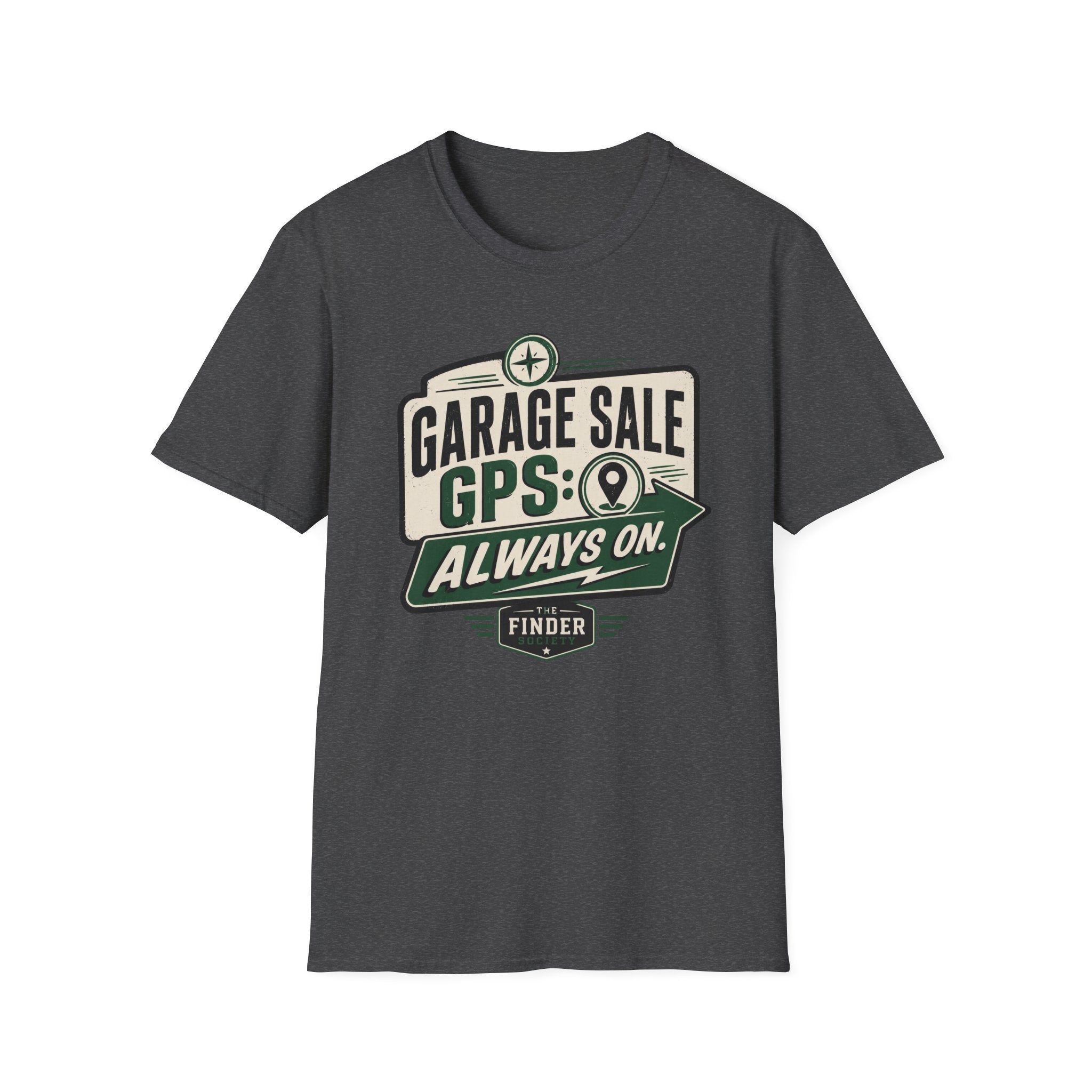 Garage Sale GPS: Always On-T-Shirt