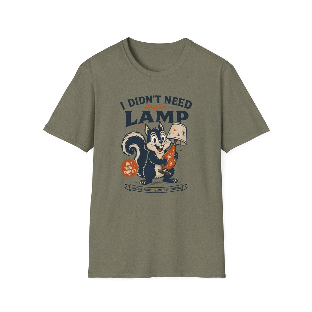 I Didn't Need Another Lamp-Finder Series-T-Shirt