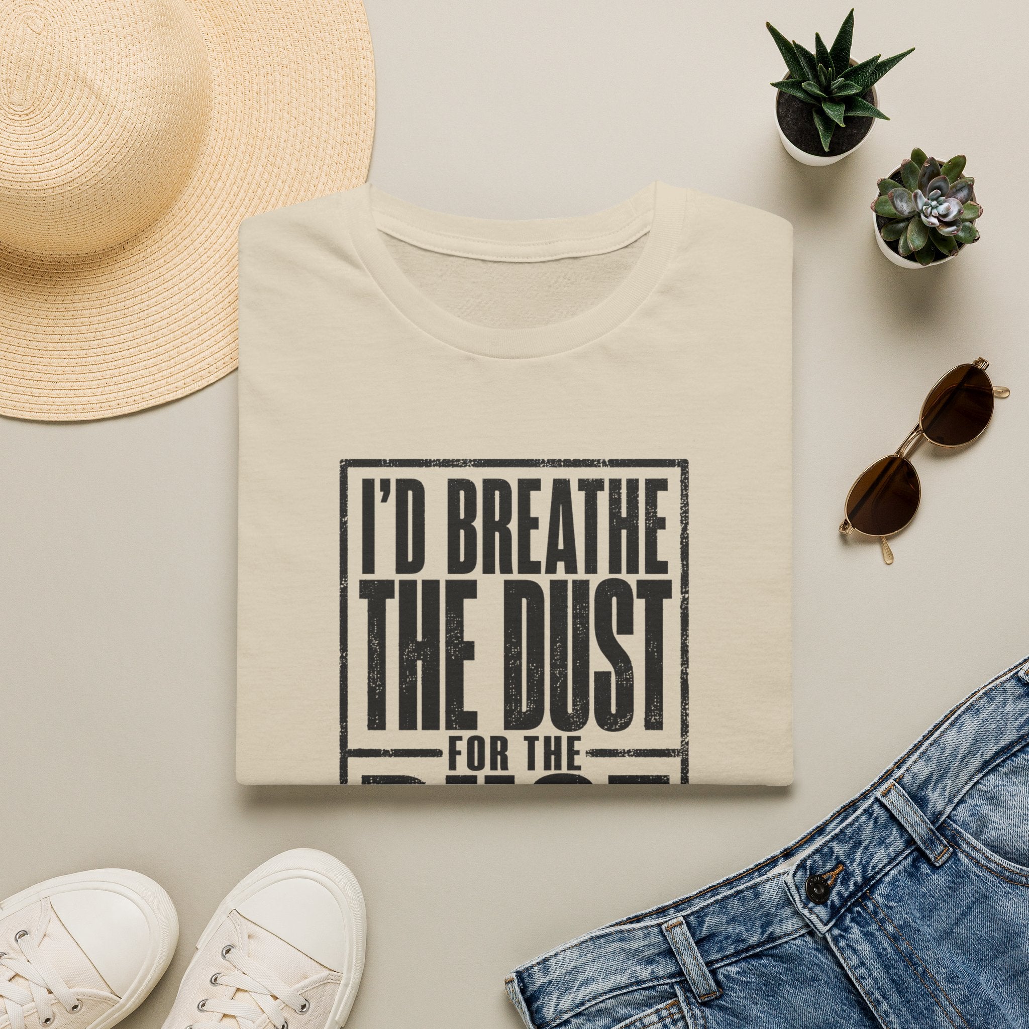 I'd Breathe The Dust For The Rust -T-Shirt