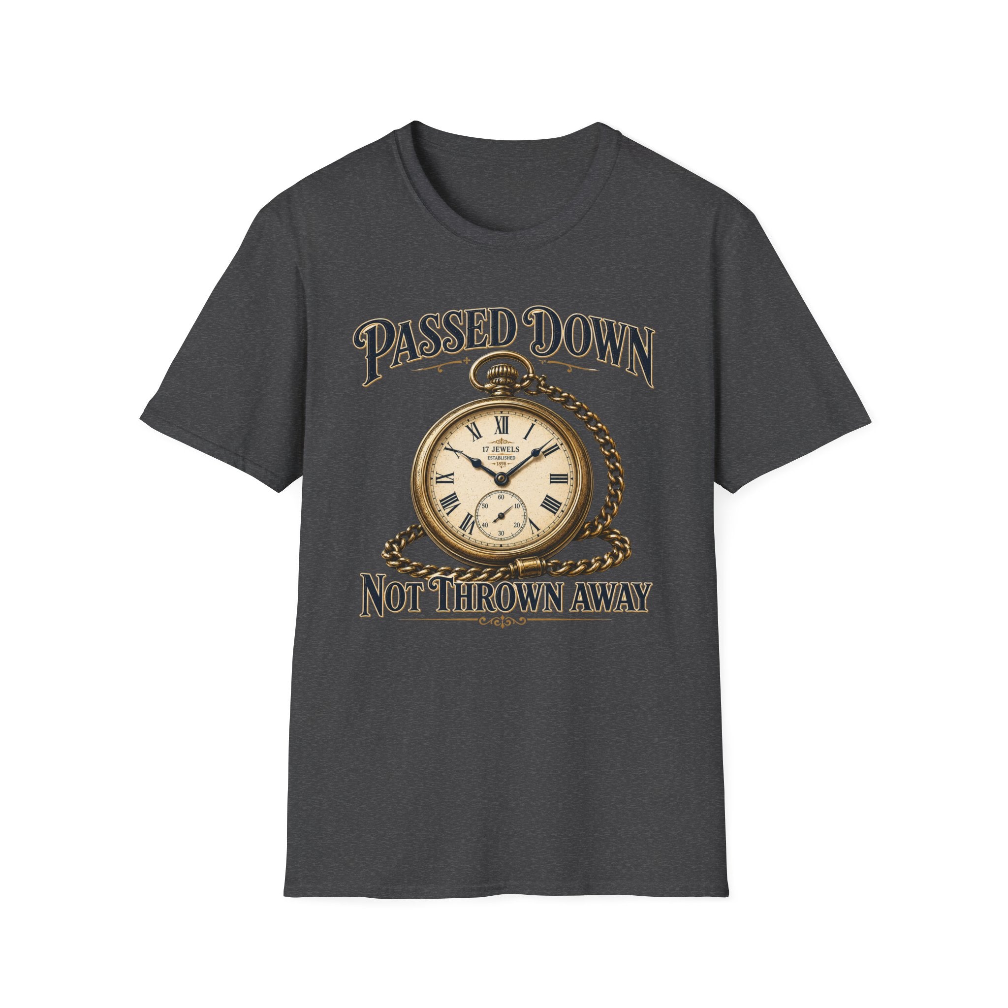 Passed Down Not Thrown Away -T-Shirt