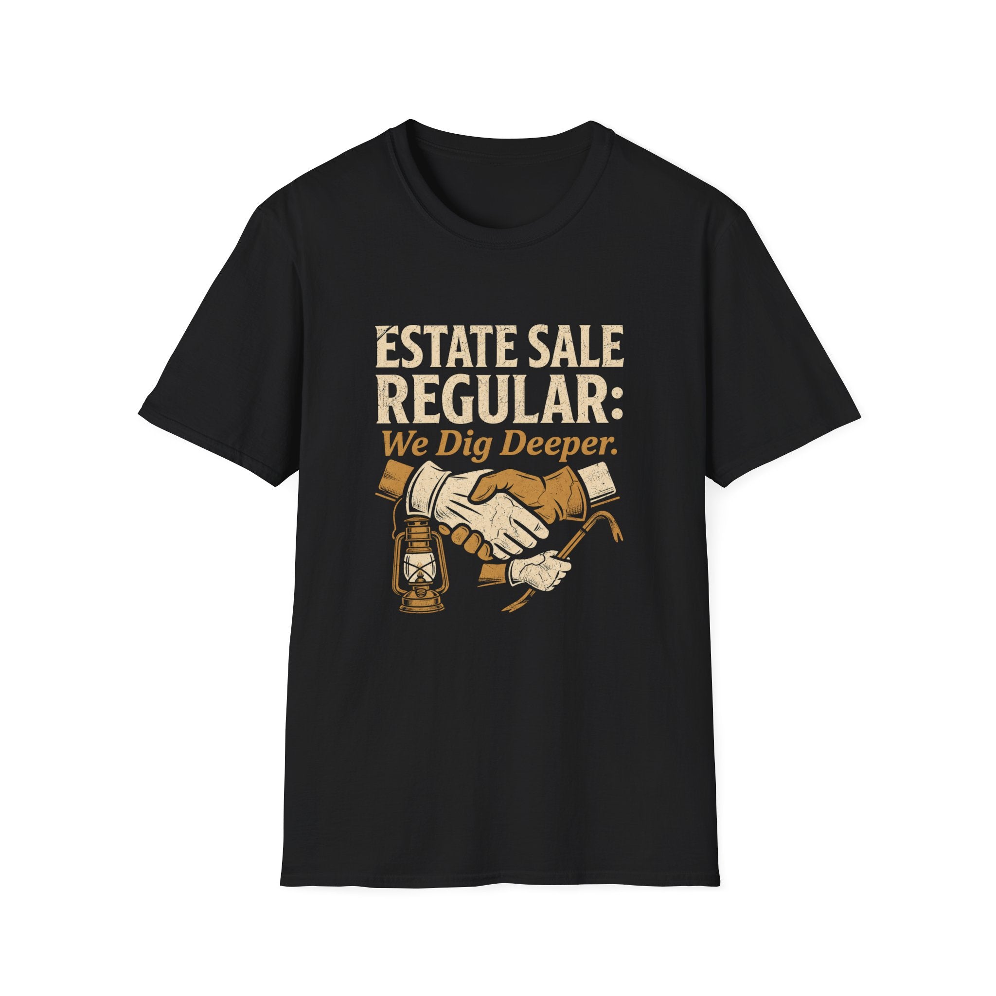 Estate Sale Regular: We Dig Deeper-T-Shirt