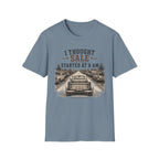I Thought Sale Started At 8 AM -T-Shirt