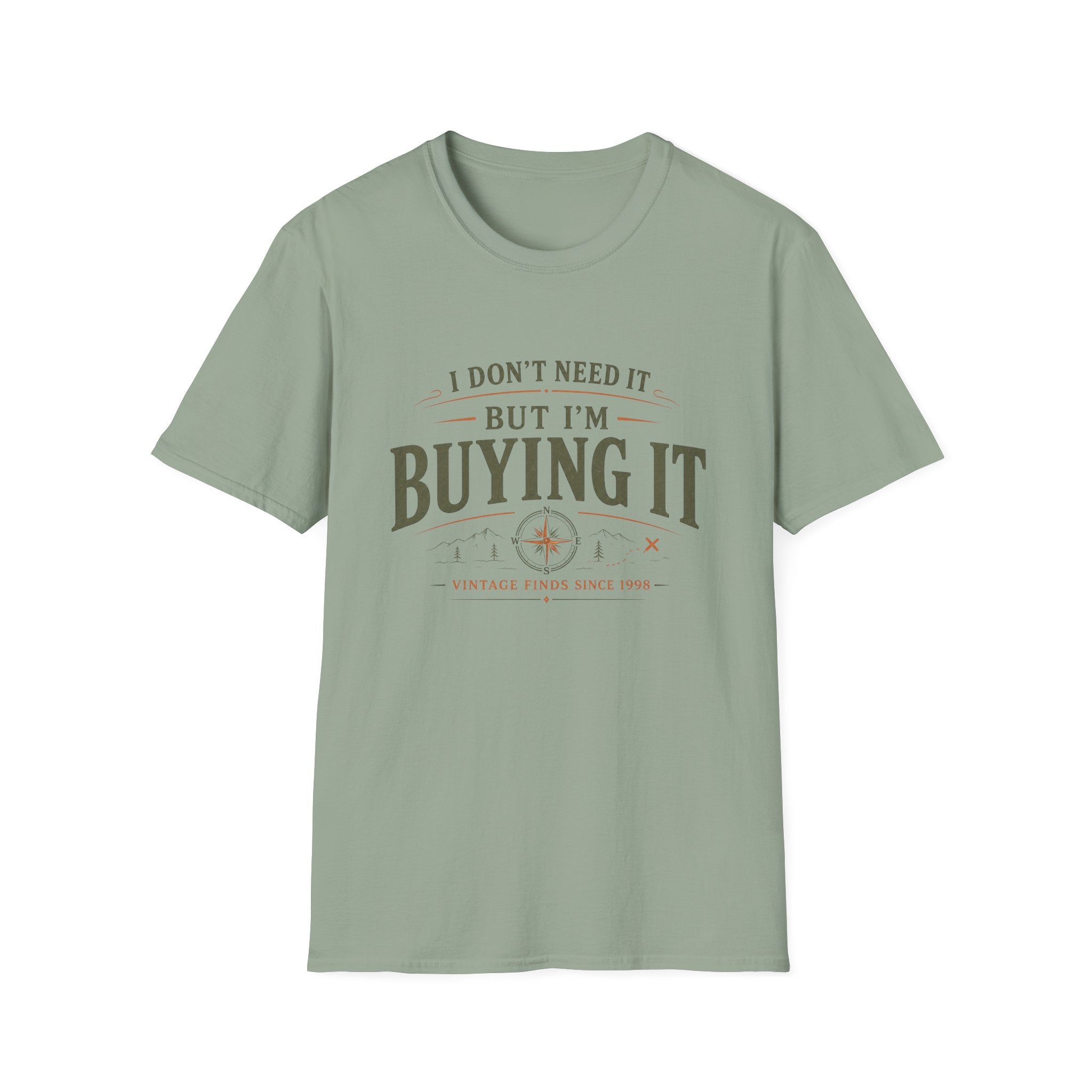 I Don't Need It But I'm Buying It-T-Shirt