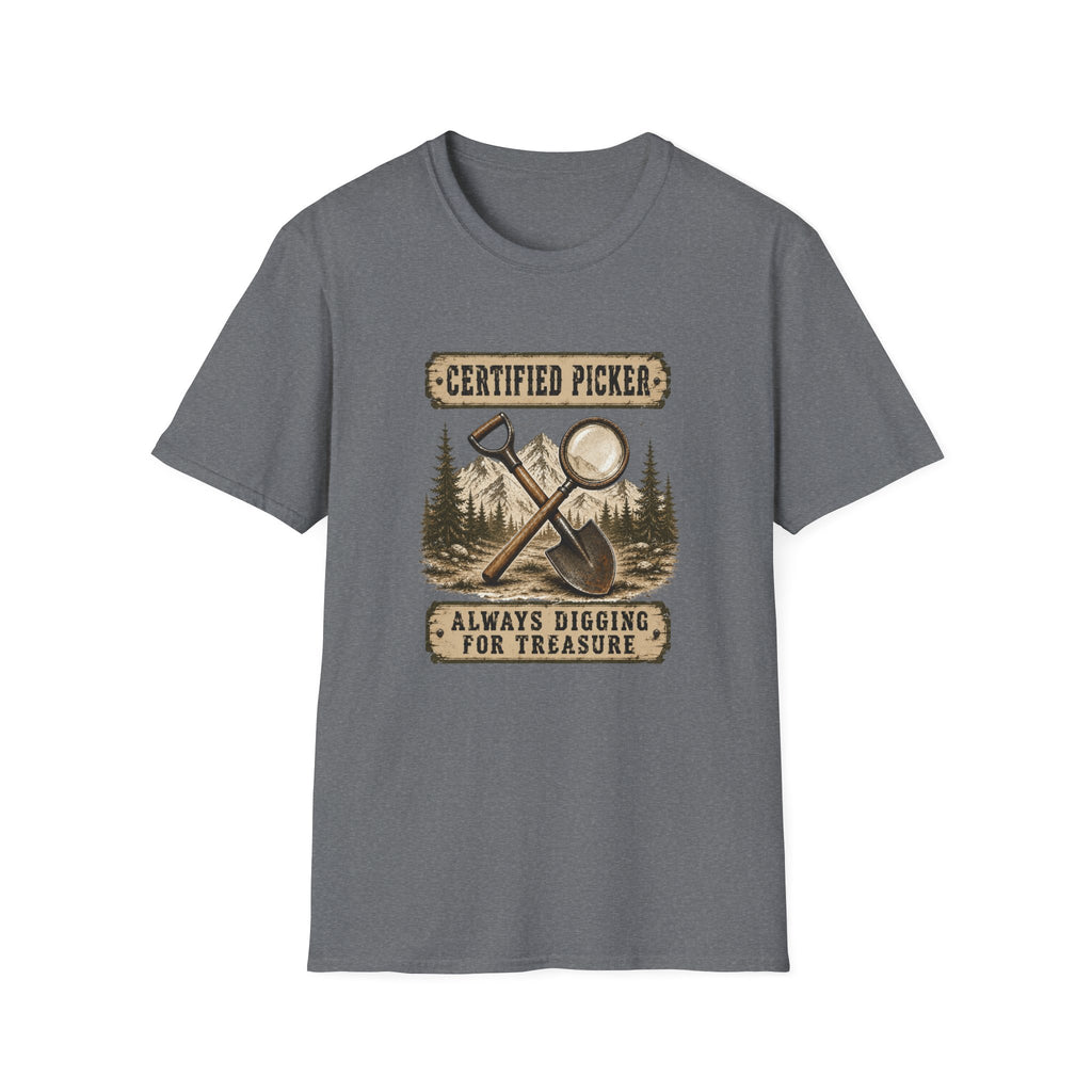 Certified Picker Always Digging for Treasure-T-Shirt