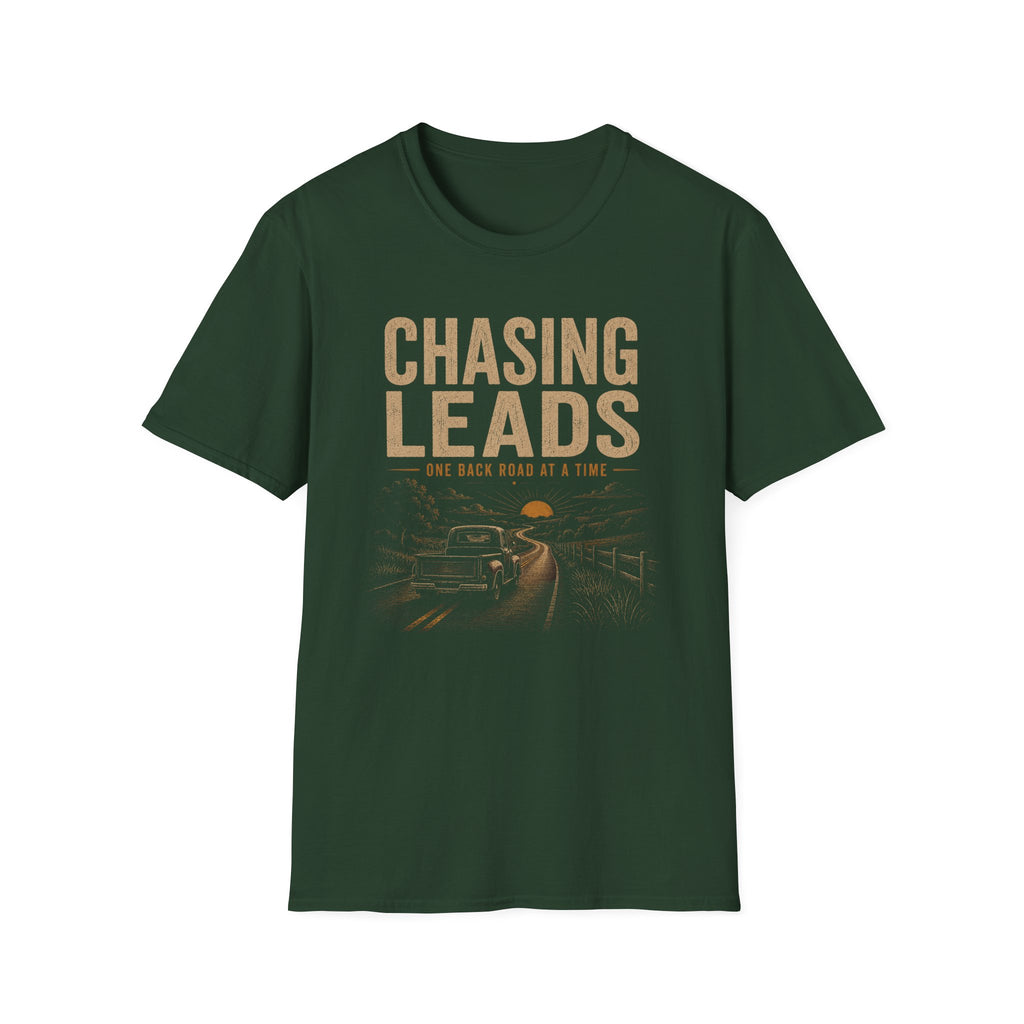 Chasing Leads One Back Roads At A Time-T-Shirt