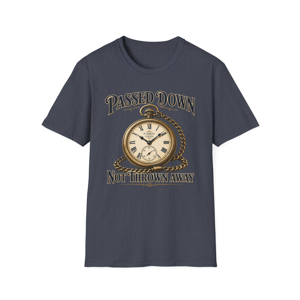 Passed Down Not Thrown Away -T-Shirt
