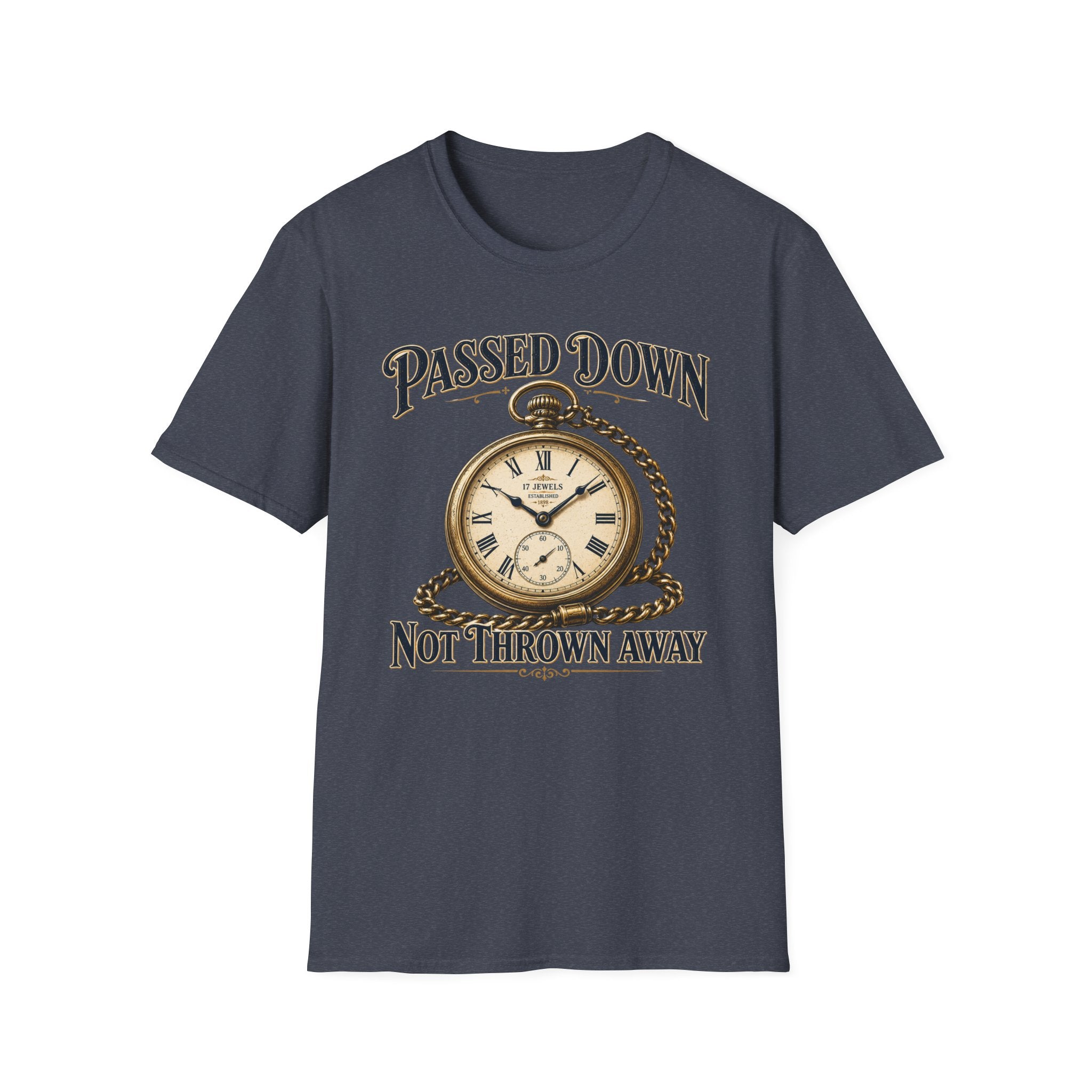 Passed Down Not Thrown Away -T-Shirt