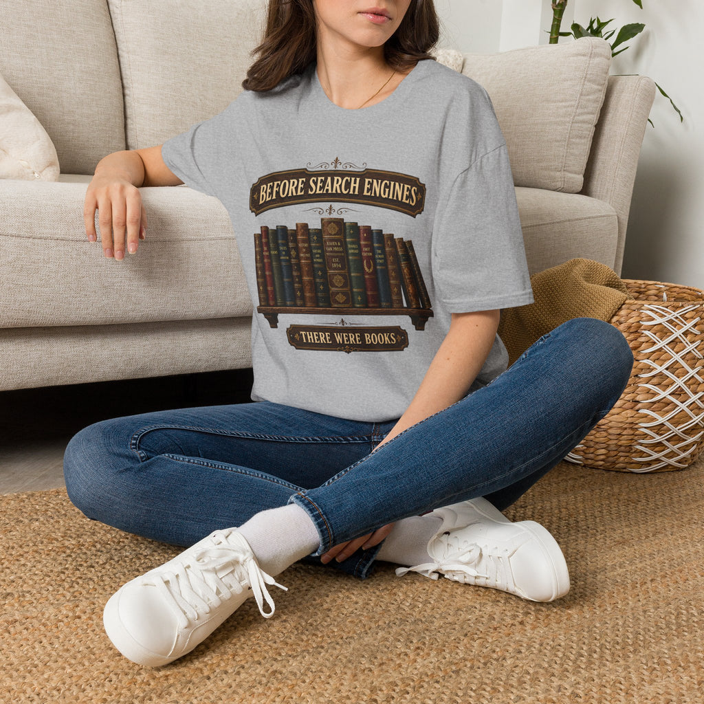Before Search Engines There Were Books-T-Shirt