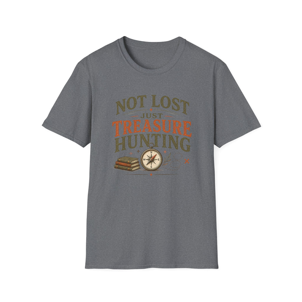 Not Lost Just Treasure Hunting-T-Shirt