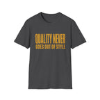 Quality Never Goes Out of Style-Finder Series-T-Shirt