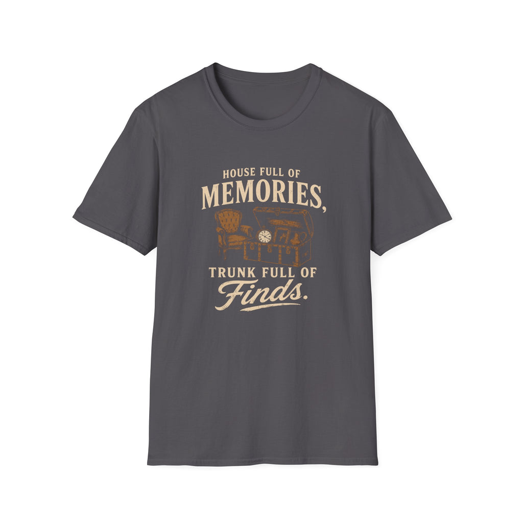 House Full of Memories Trunk Full of Finds-T-Shirt