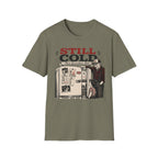 Still Cold -T-Shirt