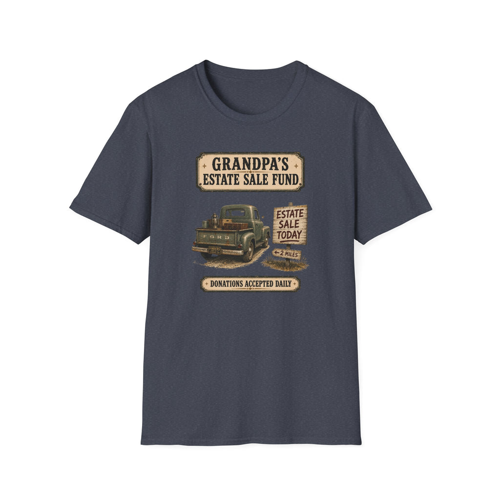 Grandpa's Estate Sale Fund -T-Shirt