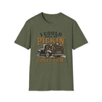 I Could Give Up Pickin' But I'm No Quitter-T-Shirt