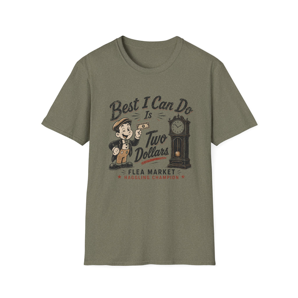 Best I Can Do Is Two Dollars-T-Shirt