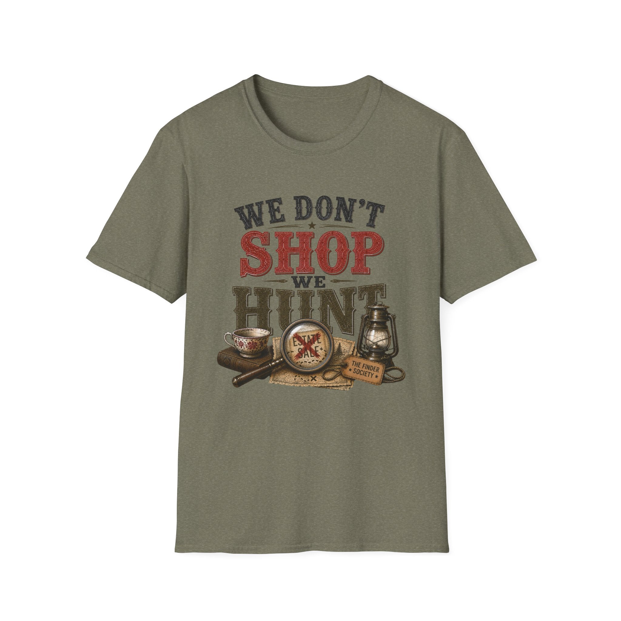 We Don't Shop We Hunt-T-Shirt