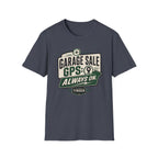 Garage Sale GPS: Always On-T-Shirt