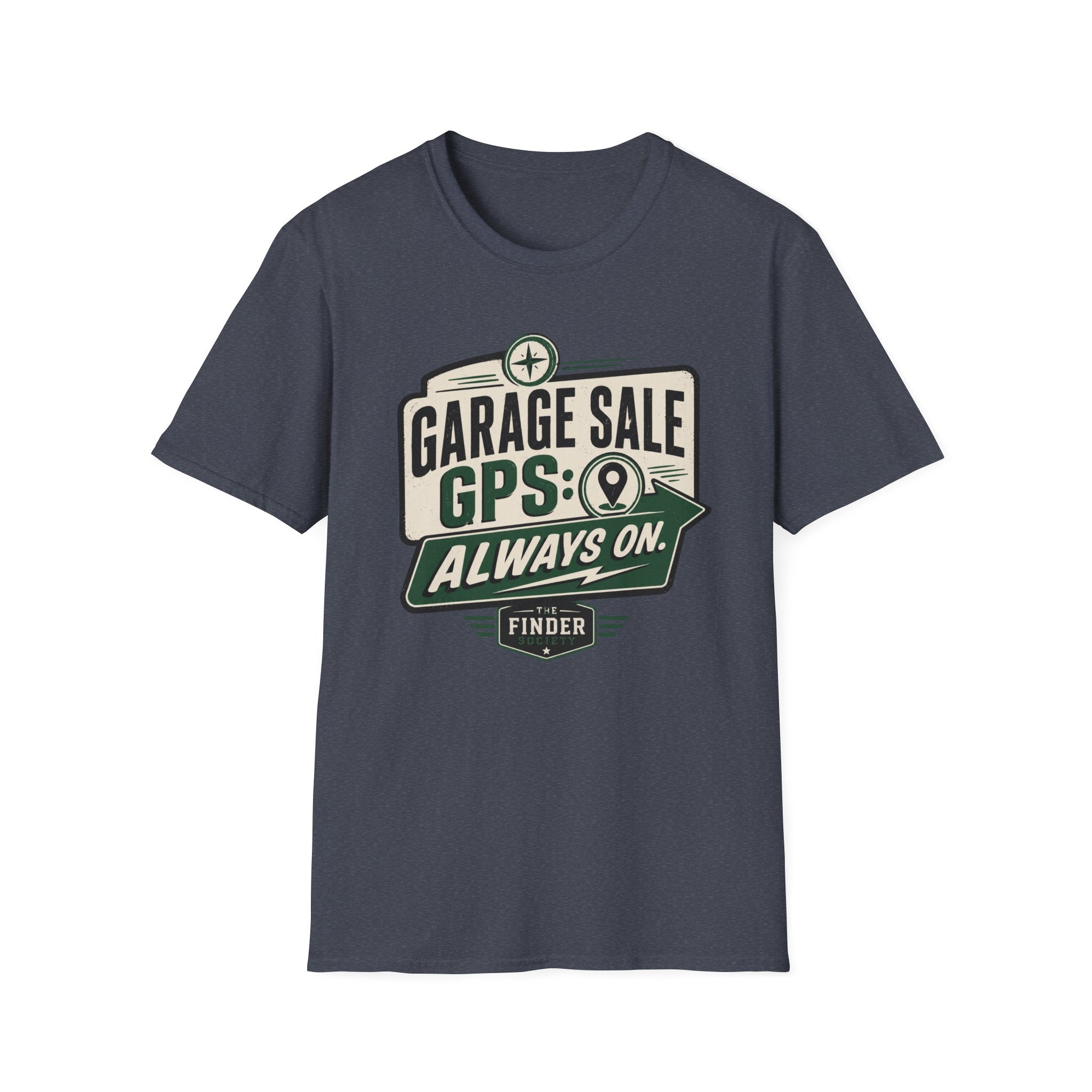 Garage Sale GPS: Always On-T-Shirt
