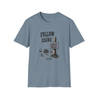 Follow The Signs -T-Shirt