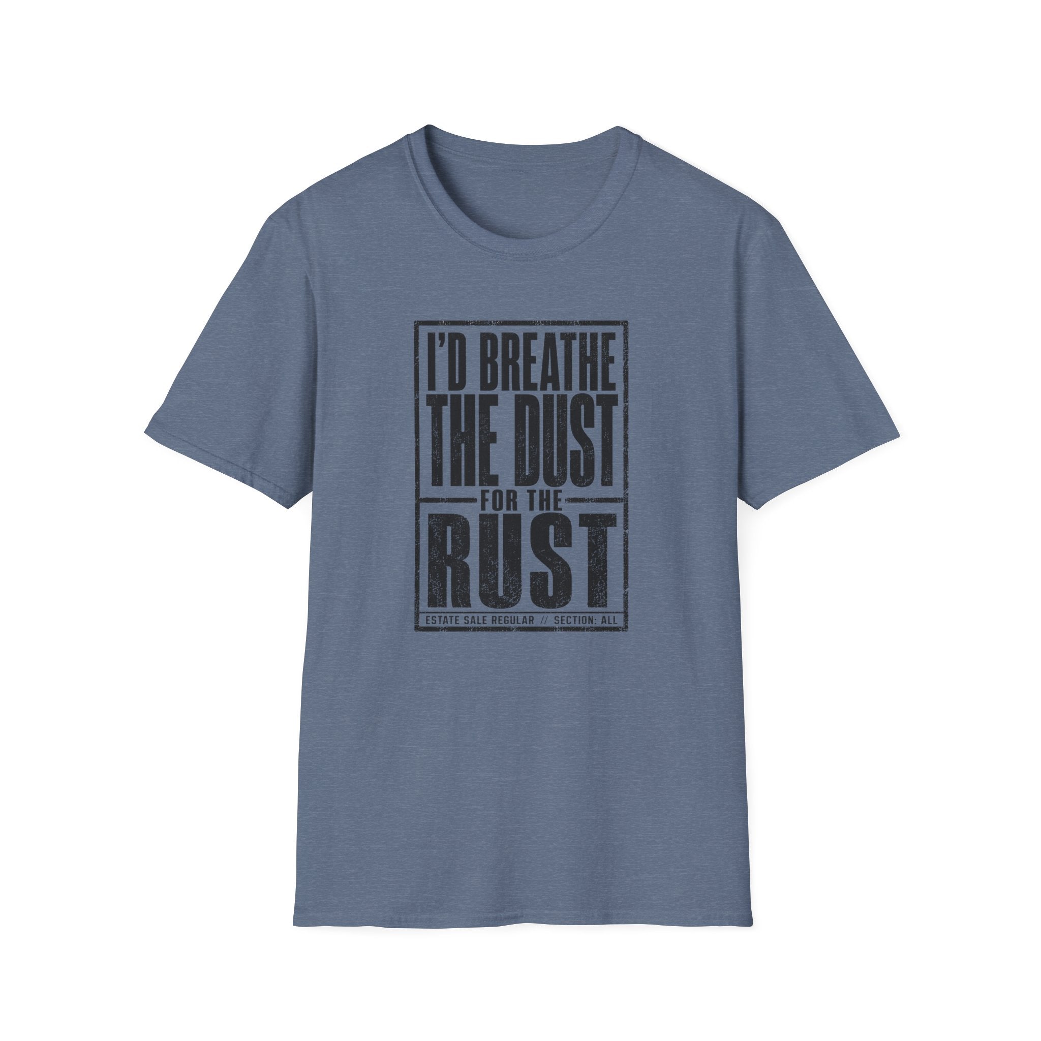 I'd Breathe The Dust For The Rust -T-Shirt