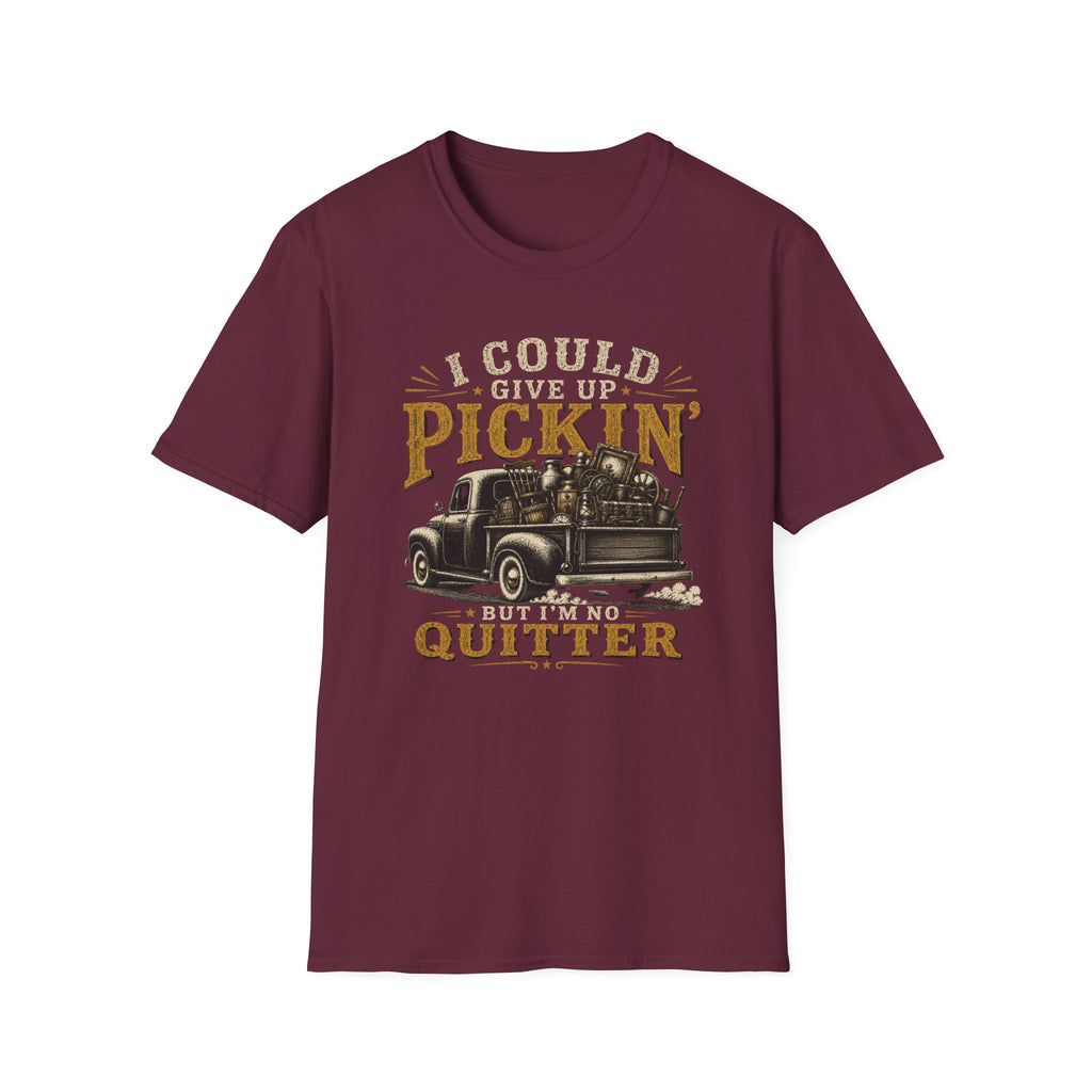 I Could Give Up Pickin' But I'm No Quitter-T-Shirt