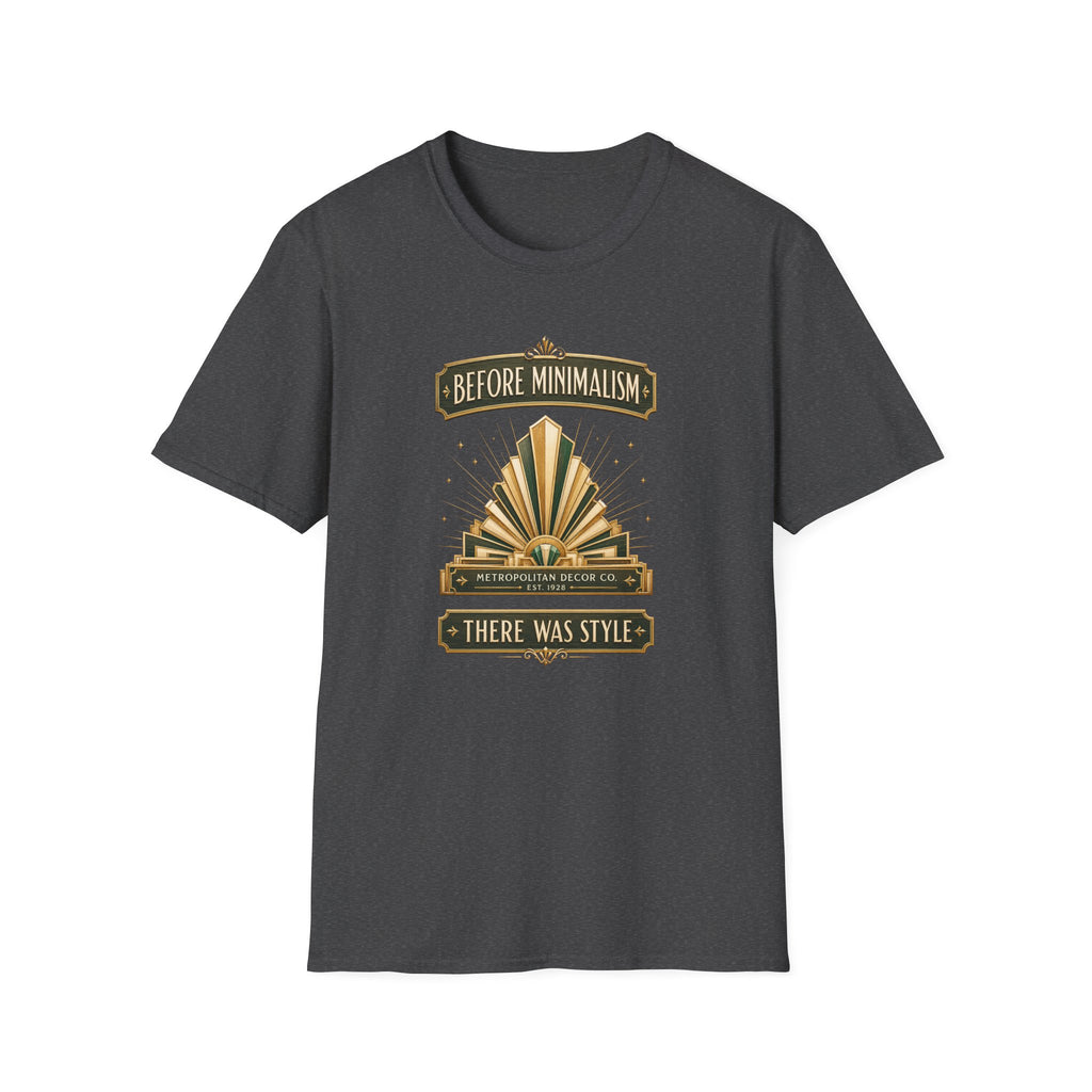 Before Minimalism There Was Style-T-Shirt