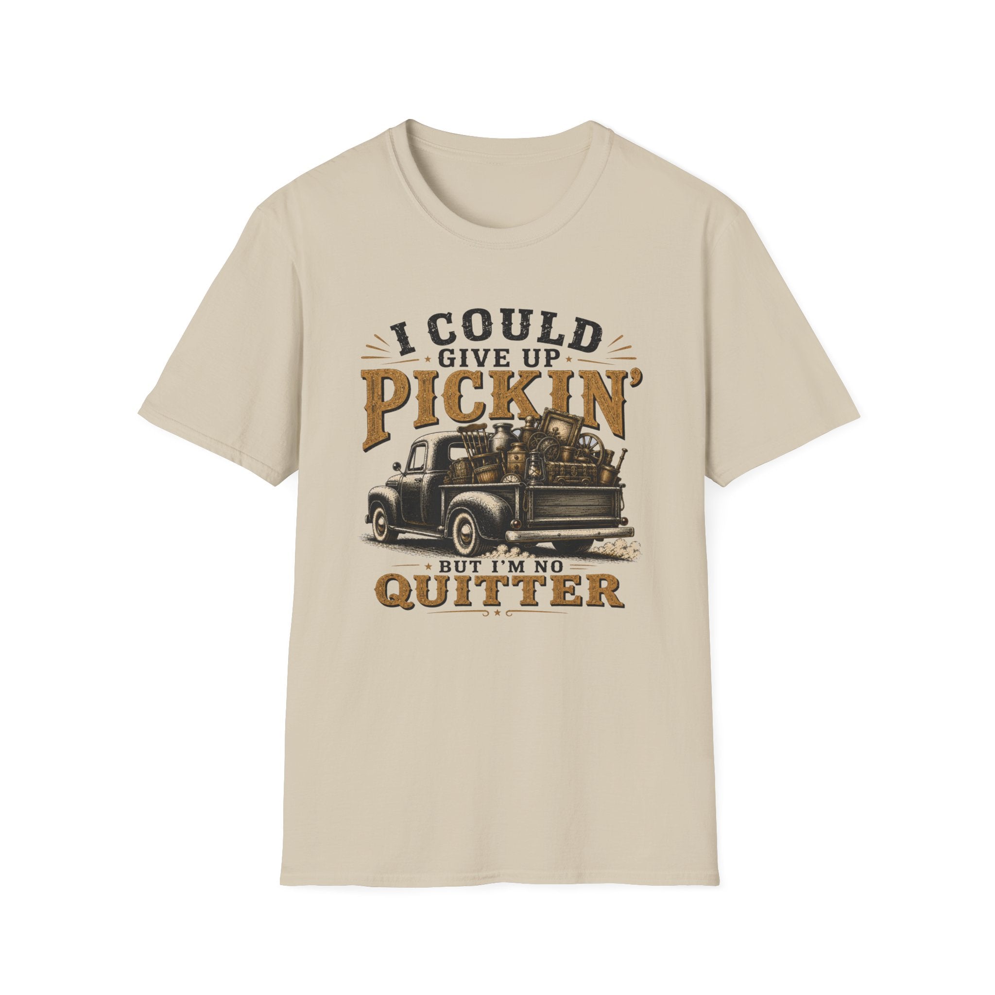 I Could Give Up Pickin' But I'm No Quitter-T-Shirt