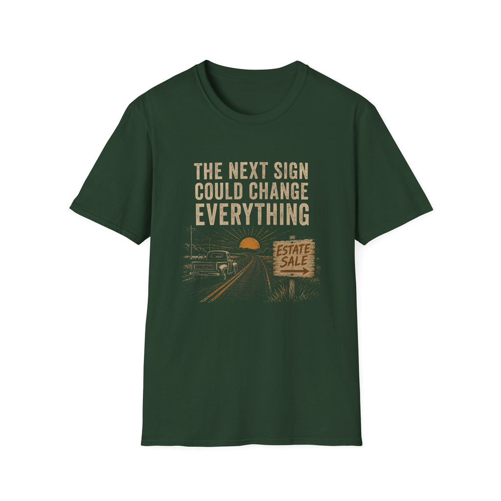 The Next Sign Could Change Everything-T-Shirt