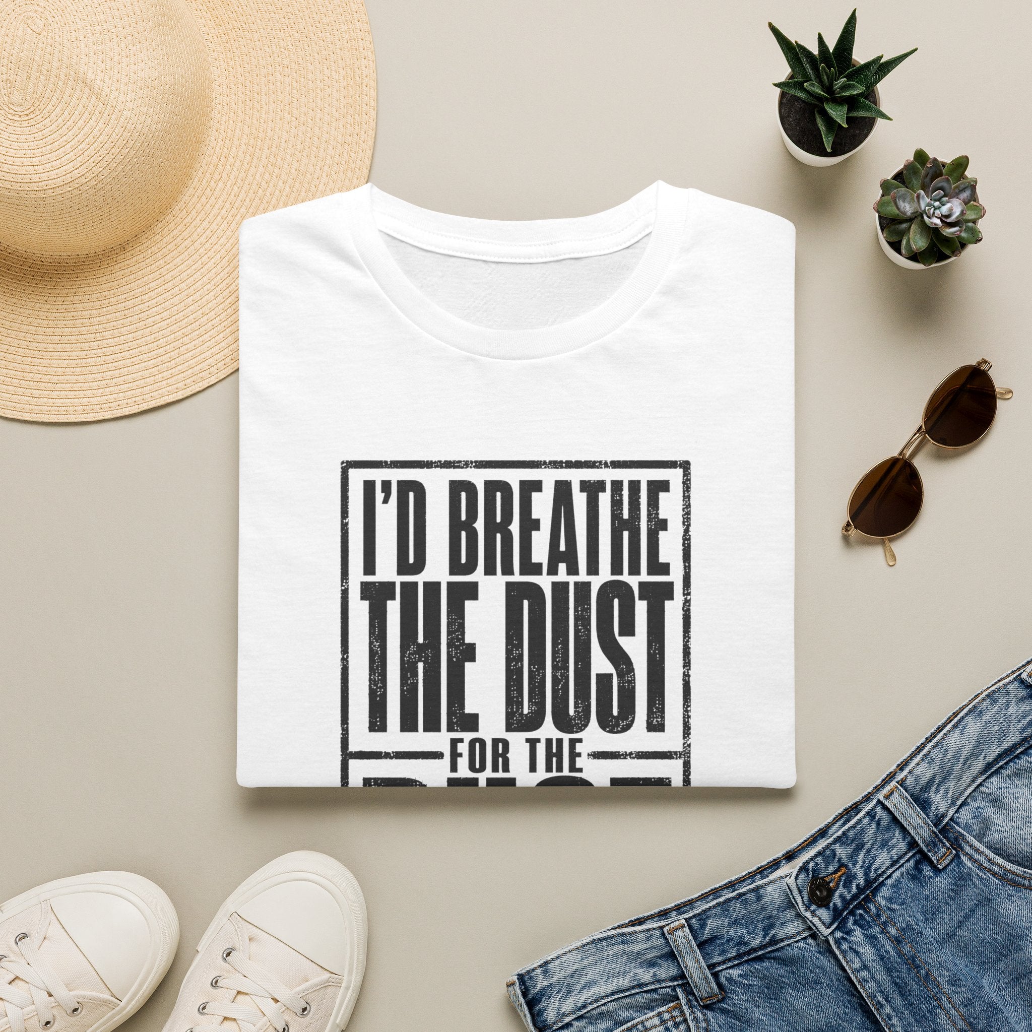 I'd Breathe The Dust For The Rust -T-Shirt